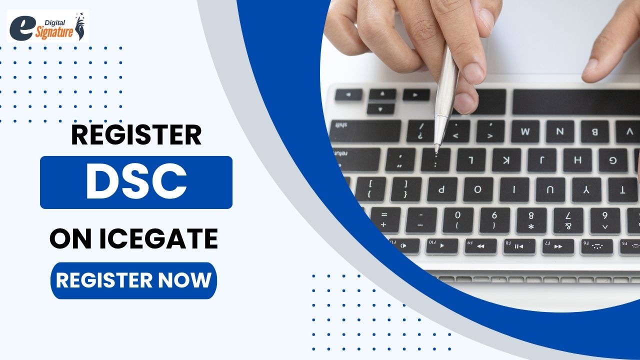 how to register DSC on ICEGATE