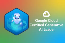 Google Cloud Certified Generative AI Leader