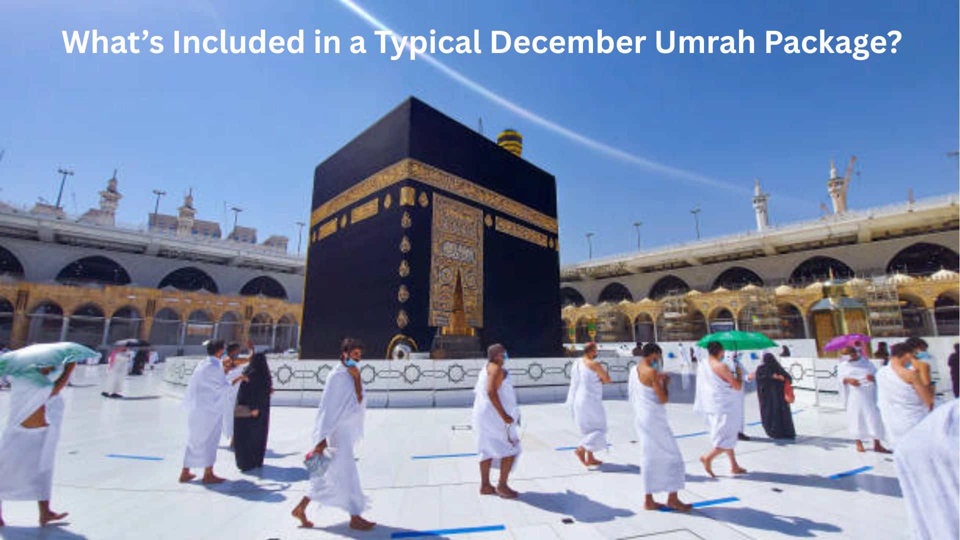What’s Included in a Typical December Umrah Package?